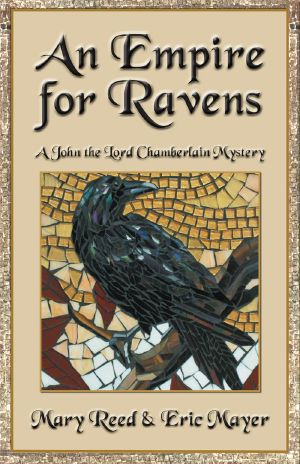 [John the Eunuch 12] • An Empire for Ravens